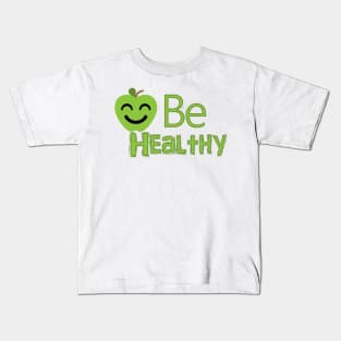 be healthy Kids T-Shirt